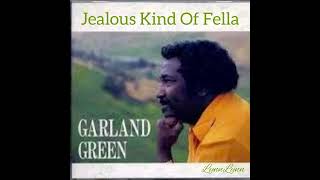 Jealous Kind Of Fella  Garland Green [upl. by Sissie]