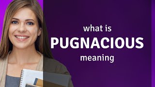 Pugnacious • what is PUGNACIOUS meaning [upl. by Davey]