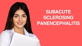 Subacute Sclerosing Panencephalitis SSPE [upl. by Ardisj]