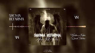 Shoma Befarma  Hichkas x Fadaie x Dariuosh Tk [upl. by Oivaf]