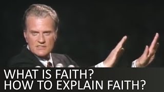 What is faith and how to explain faith  Billy Graham [upl. by Anisirhc]