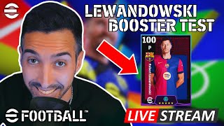 eFootball2025  LEWANDOWSKI BOOSTER TEST LIVE🔴 [upl. by Ohcamac]