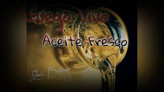 EDWIN BUITRAGO FUEGO VIVO ACEITE FRESCO [upl. by Gnous975]