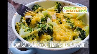 Low Carb Brokkoli Hähnchen Auflauf Rezept  Kochvideo [upl. by Allys]