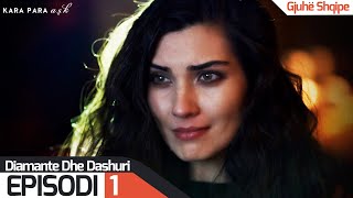 Diamante dhe Dashuri  Episodi 1  Kara Para Ask [upl. by Atekehs]