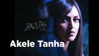 Akele Tanha Full Song  Film  Darling [upl. by Neraj]