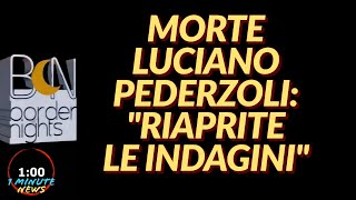 MORTE LUCIANO PEDERZOLI quotRIAPRITE LE INDAGINIquot  1 Minute News [upl. by Ahsened]