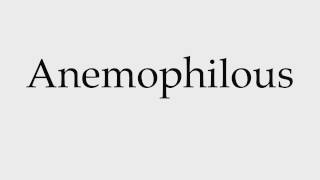 How to Pronounce Anemophilous [upl. by Euqitsym]