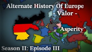 Valor  Alternate History of Europe  Season 2  Episode 3 “Asperity” [upl. by Ashleigh55]