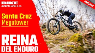 BIKE Pruebas ¡NUEVA Santa Cruz Megatower ¿La reina del enduro [upl. by Nancy]