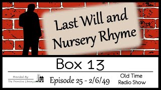 Last Will and Nursery Rhyme Box 13 EP 25 Alan Ladd Mystery Old Time Radio Shows 1940s [upl. by Lertnom995]