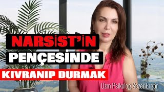 NARSİST’İN PENÇESİNDE NEDEN KIVRANIP DURURSUNUZ [upl. by Idel]