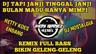 DJ TAPI JANJI TINGGAL JANJI BULAN MADU HANYA MIMPI  DINGIN  REMIX FULL BASS BIKIN GELENG GELENG [upl. by Vizza]