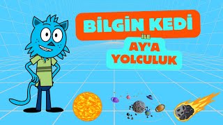 Bilgin Kedi İle Aya Yolculuk  Eğitici Uzay Macerası [upl. by Walling]