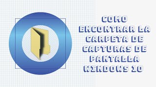 Cómo Encontrar Las Capturas De Pantalla En Windows 10 [upl. by Eedyaj870]