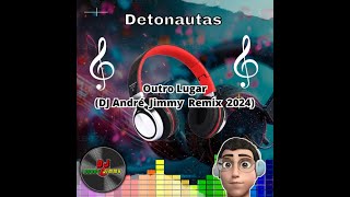 Detonautas  Outro Lugar DJ André Jimmy Remix 2024 [upl. by Siroled515]