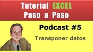 Podcast 5 Transponer datos en Excel Tutoriales Excel 2010 [upl. by Nospmoht]