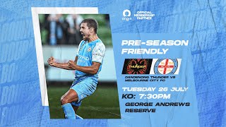 2022 PreSeason Friendly  Melbourne City v Dandenong Thunder [upl. by Yeltihw]