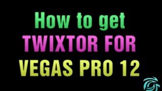 How to get Twixtor for Vegas Pro 12 and 13 64 bit only [upl. by Engapmahc886]