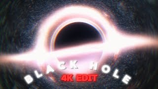 Black hole edit 4k [upl. by Eusadnilem]