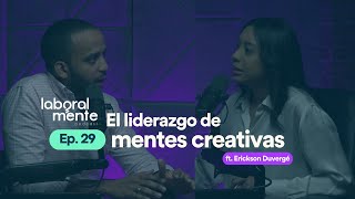 EP29  El liderazgo de mentes creativas ft Erickson Duvergé [upl. by Botti]