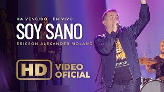 Soy Sano  Ericson Alexander Molano  Ha Vencido  En Vivo [upl. by Squires381]