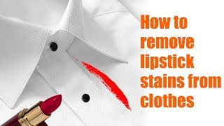 How to remove lipstick stains from clothes [upl. by Sucirdor400]