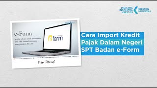 Cara Import Kredit Pajak Dalam Negeri SPT Badan eForm [upl. by Treharne]