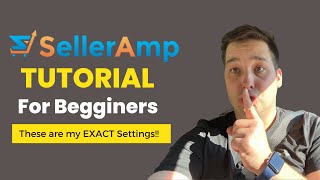 SellerAmp Tutorial for Beginners  These Are My EXACT settings for Online Arbitrage  Amazon FBA [upl. by Eibrik406]