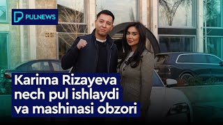 KARIMA RIZAYEVA NECH PUL ISHLAYDI VA MASHINASI OBZORI🚗 [upl. by Winne649]