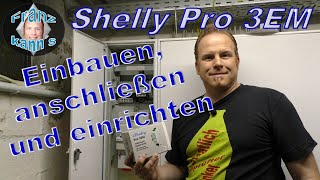 Shelly Pro 3EM  einbauen anschließen und einrichten [upl. by Lustig]