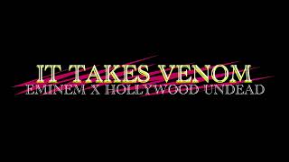 It Takes Venom  Eminem x Hollywood Undead [upl. by Novyart]