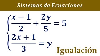 Resolver Sistemas Método Igualación Sistemas Ecuaciones con Fracciones 1 [upl. by Stedmann]