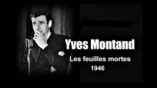 Yves Montand – Les feuilles mortes 1946 [upl. by Jule]