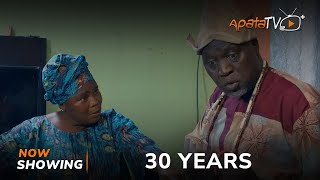 30 Years Latest Yoruba Movie 2023 Drama  Okunnu  Kemi Ogunleye  Alapini  Abeni Agbon  Bigval [upl. by Netsoj892]