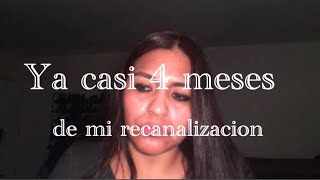 Meses despues de mi recanalizacionactualización [upl. by Pren738]