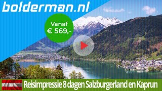 BOLDERMAN EXCURSIEREIZEN 8daagse busreis Salzburgerland Kaprun allinclusive [upl. by Buote]