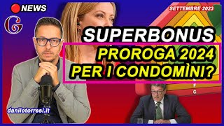 Ipotesi PROROGA SUPERBONUS 110 CONDOMINI 2024 ultime notizie [upl. by Cornia559]