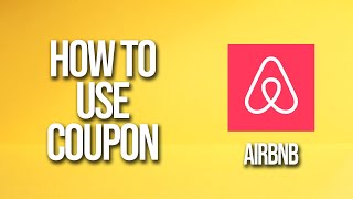 How To Use Coupon Airbnb Tutorial [upl. by Eninaej862]