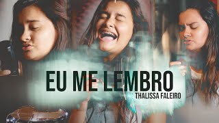 Eu me lembro  Thalissa Faleiro autoral [upl. by Eatnod]