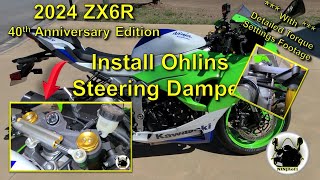 24 ZX6R 40th Anniversary Edition Install the Ohlins Steering Damper with Detailed Torquing Footage [upl. by Aserej]