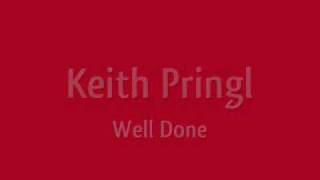 Keith Pringle  Well Done [upl. by Lily]