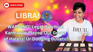 LIBRA 42854 WARNING Legal Spiritual Karma for Played Out Group of Haters Ur Dodging Bullets [upl. by Relluf]