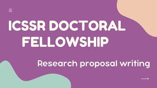 ICSSR DOCTORAL FELLOWSHIP Research Proposal Writing for all Subjects  PhD Fellowship 2024 [upl. by Seidel]