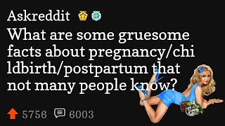 What are some gruesome facts about pregnancychildbirthpostpartum that not many people know [upl. by Araht]