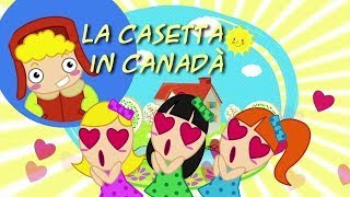 LA CASETTA IN CANADÀ  Canzoni per bambini e bimbi piccoli [upl. by Siravaj]