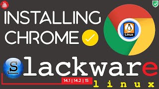 How to Install Chrome Browser on Slackware 150  Chrome on Slackware 150  Slackware 150 Chrome [upl. by Wye]