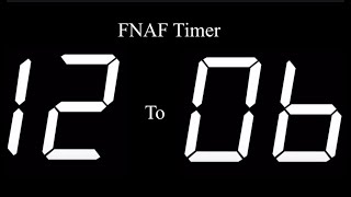 FNAF timer 12 AM to 6 AM [upl. by Metah]