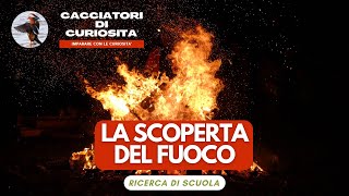 La Scoperta del Fuoco  Ricerca per la scuola elementare [upl. by Maximo]