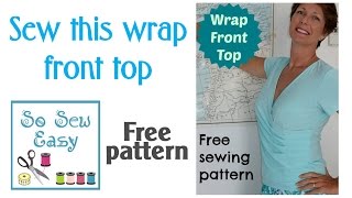 How to sew a wrap front top  free pattern [upl. by Eremehc]